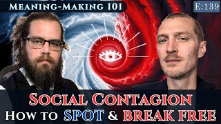 SOCIAL CONTAGION: How to SPOT it, \u0026 How to Break FREE!