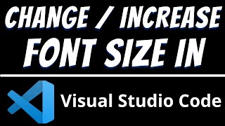 How To Change Font Size In Visual Studio Code Increase Font Size In Vs How To Change Font Size In Visual Studio Code Increase Font Size In Vs