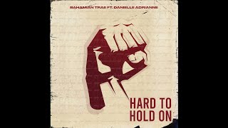 BahaMian Trae ft Danielle Adrianne - Hard to Hold on