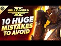 Helldivers 2 - 10 Huge Mistakes To Avoid!