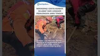 BIKIN MERINDINGG!!! Cerita Korban Selamat dari Longsor di Pekalongan Jawa Tengah