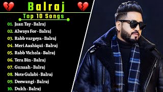 Balraj All Songs | Non Stop Punjabi Songs | Panjabi All Hits Songs || New Songs #Newpunjabisongs