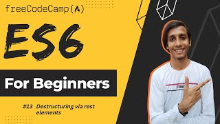 L13 - Destructuring via rest elements | ES6 | freeCodeCamp