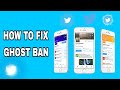 How To Fix Ghost Ban On Twitter App