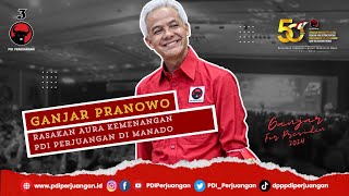 Ganjar Pranowo Rasakan Aura Kemenangan PDI Perjuangan di Manado