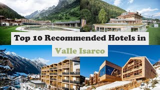 Top 10 Recommended Hotels In Valle Isarco | Luxury Hotels In Valle Isarco