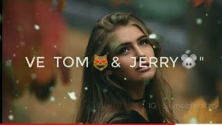 Ve Tom and Jerry Ja Tera Mera Ae Rishta | Love WhatsApp Status | TikTok Trending Famous Song