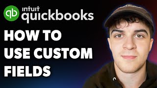 How to Use Custom Fields in Quickbooks Online (Full 2025 Guide)