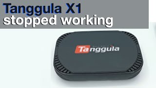 Tanggula X1 TV Box stopped working (no reset available)