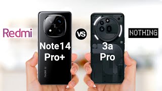 Redmi Note 14 Pro Plus vs Nothing Phone 3a Pro