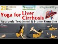 Yoga for Liver Cirrhosis- Ayurveda Treatment & Home Remedies #YogaforAllRoga | 21 Diseases in 21Days