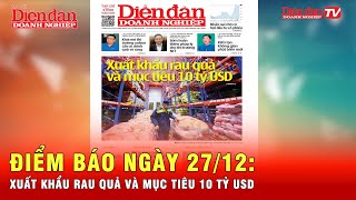 ĐIỂM BÁO NGÀY 27/12: Xuất khẩu rau quả và mục tiêu 10 tỷ USD