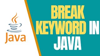 Break Keyword in Java | Java Break Tutorial
