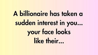 Angels say   A billionaire has taken a sudden interest in you    your face looks      Angel Message