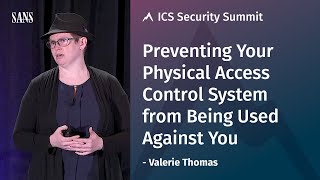 Preventing Your Physical Access Control System from Being Used Against You - SANS ICS Summit 2019