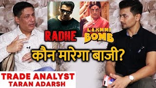 Exclusive: Radhe Vs Laxmmi Bomb EID 2020 Clash | Trade Expert Taran Adarsh | Salman Vs Akshay