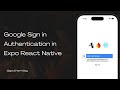 Google Sign-in with Firebase Authentication - Expo React Native Application