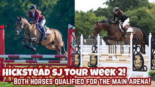 BOTH HORSES QUALIFIED HICKSTEAD MAIN RING! - Hickstead week 2!