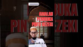 INILAH AMALAN PEMBUKA PINTU REZEKI | Ustadz Adi Hidayat, LC, MA