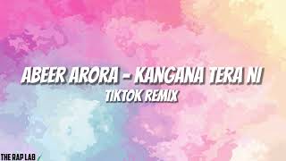 Abeer Arora - Kangana Tera Ni (Official Tiktok Sped Up Remix)