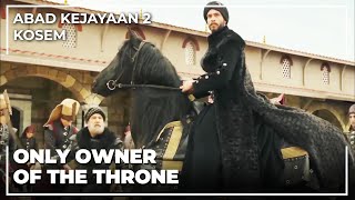 Sultan Ahmed Takes His Throne Back | Abad Kejayaan 2: Kosem