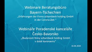 2. Webinář Česko-Bavorsko - „Zkušenosti firmy schambeck Holding GmbH v době koronaviru“