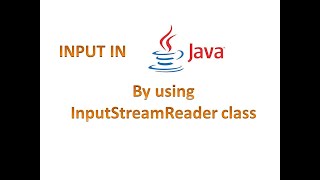 Input in Java // Using InputStreamReader class