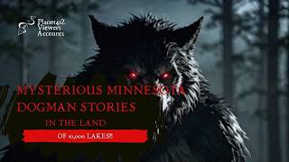 MOST TERRIFYING MINNESOTA DOGMAN STORIES!!