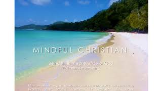 Mindfulness meditation  Being still in the presence of God 20 minutes