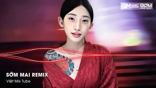 Nonstop TikTok 2026 - Sớm Mai Remix (Bản Hot TikTok) - NHẠC REMIX TIKTOK TRIỆU VIEW