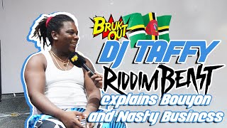 WHAT DO YOU KNOW ABOUT DOMINICAS BOUYON AND NASTY BUSINESS? DJ TAFFY THE RIDDIM BEAST EXPLAINS ALL!