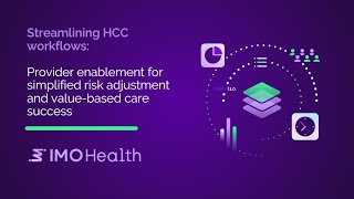 Streamlining HCC workflows: Enabling providers to simplify risk adjustment and value-based care