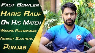 Fast bowler Haris Rauf on his match winning performance against Southern  Punjab