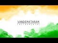 VANDEMATARAM | Instrumental | Indian National Song