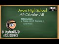 Avon High School - AP Calculus AB - Topics 4.4 & 4.5 - Example 5