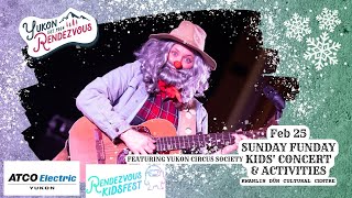 Yukon Rendezvous 2024 - Sunday Funday Kids Concerts