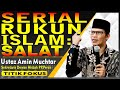 Serial Rukun Islam: Salat  I  Ustaz Amin Muchtar