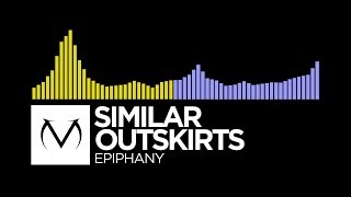 [Electro/Future Bass] - Similar Outskirts - Epiphany [Free Download]
