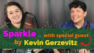 Sparkle by Kevin Gerzevitz with guest Kevin Gerzevitz