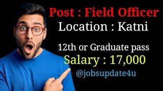 Field Officer Private Job in Your Area @katni | private job vacancy 2022 | private jobs 2022 |