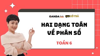 Toán 6  Học Kì 2  Hai dạng toán về phân số