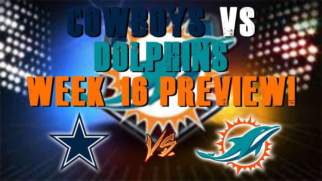 Dallas Cowboys Vs Miami Dolphins Week 16 Preview! - YouTube