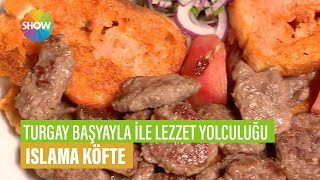 Islama Köfte Tarifi | Turgay Başyayla İle Lezzet Yolculuğu