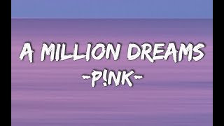 P!NK - A MILLION DREAMS (Lyrics)
