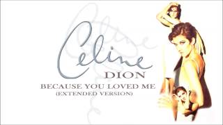 Celine Dion - Because You Loved Me (Extended Version)