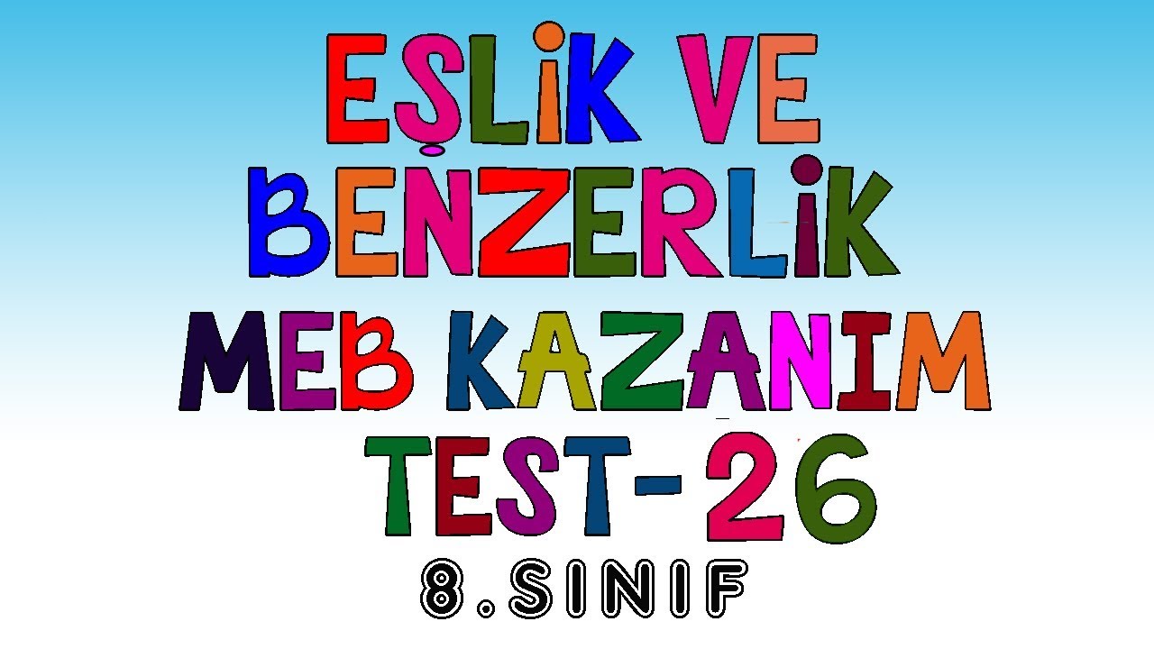 8.sınıf 2017-2018 MEB Kazanım Testleri Test-26 Eşlik Ve Benzerlik-2 ...