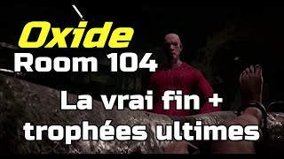 Oxide room 104 - La vrai fin + trophées ultimes 💯