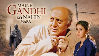 Maine Gandhi Ko Nahin Mara Full Movie 4K | Anupam Kher | Urmila Matondkar | Hindi Drama Movie