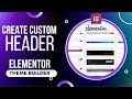 Create Header Template With Elementor Theme Builder Tutorial | Elementor Header builder