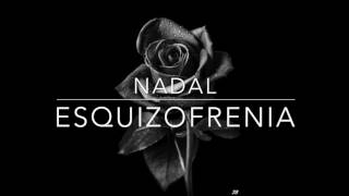 NADAL ··· ESQUIZOFRENIA